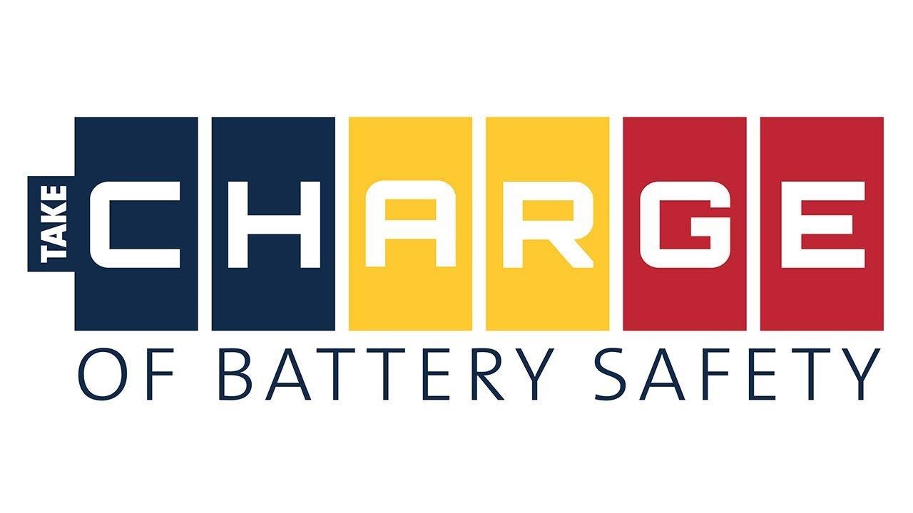 Type on white background that says "Take Charge of Battery Safety".
